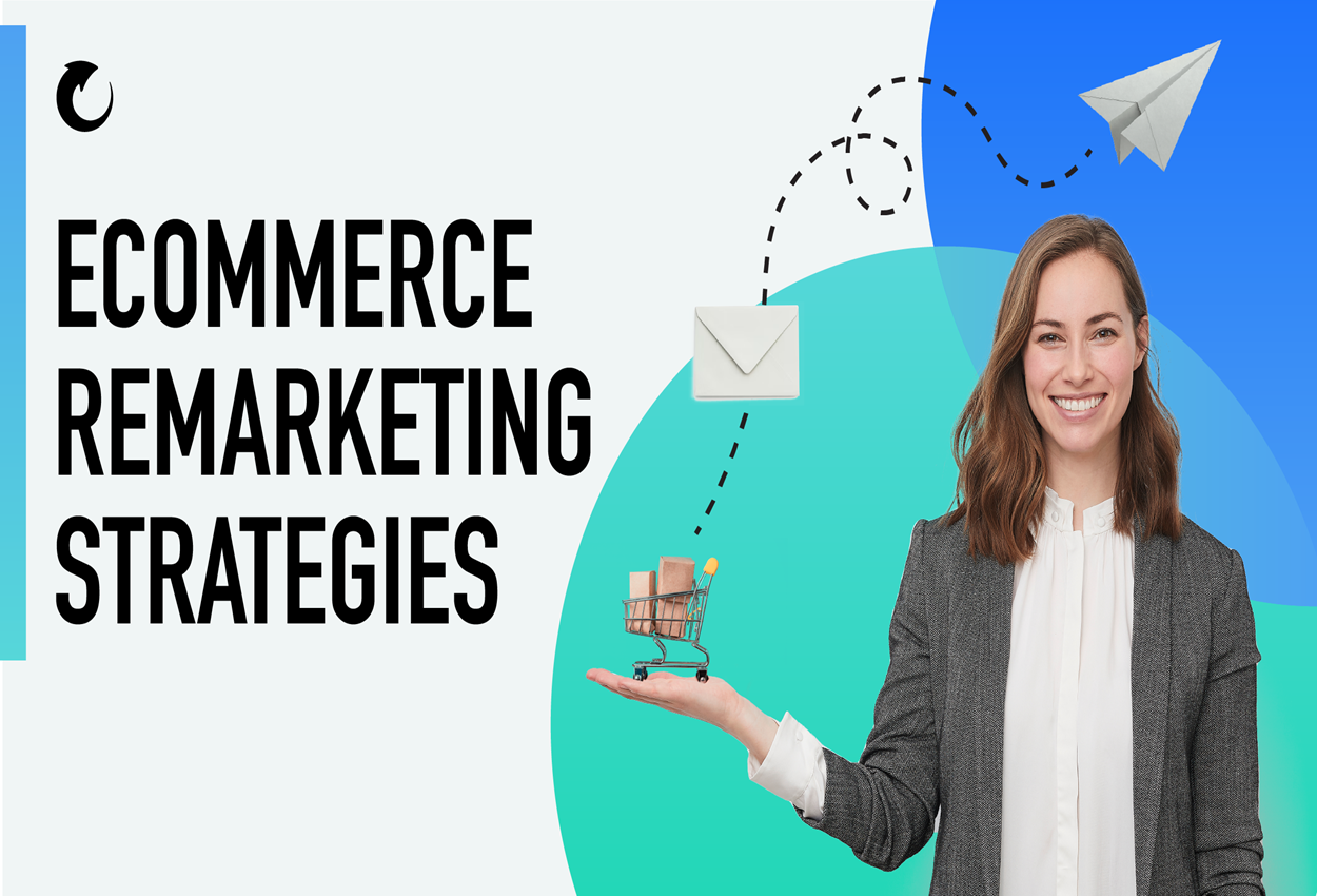 Ecommerce remarketing tactics
